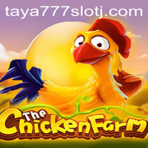 Exploring the Exciting World of ChickenFarm and Taya777 Slot