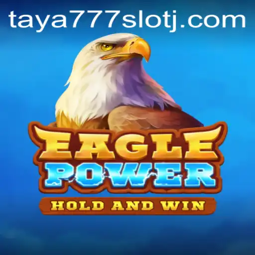 EaglePower: Soaring High with Taya777 Slot