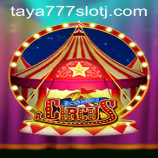 Experience the Thrill of EcstaticCircus: A Dive into taya777 Slot