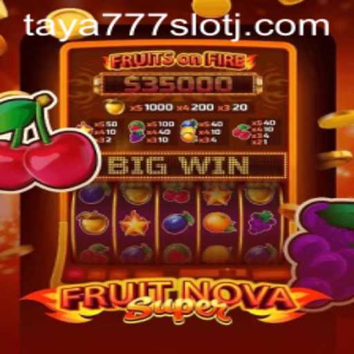 Exploring the World of FruitNovaSuper and Taya777 Slot