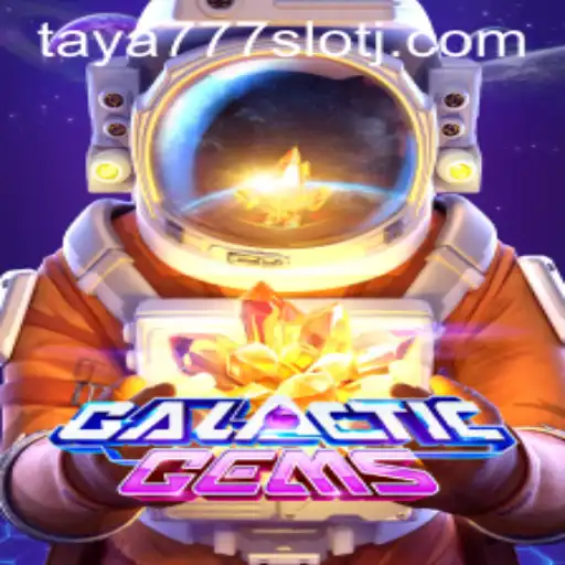 GalacticGems: Dive into the Cosmic Adventure with Taya777 Slot