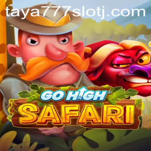 Exploring the Adventure of GoHighSafari and the Excitement of Taya777 Slot
