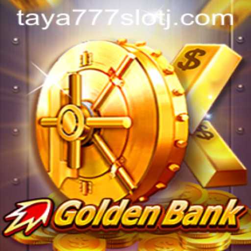 Exploring GoldenBank and the Thrills of Taya777 Slot