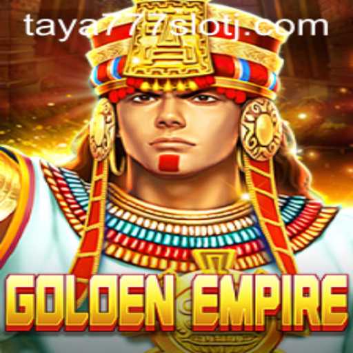 Explore the Thrilling Adventure of GoldenEmpire in the World of Taya777 Slot