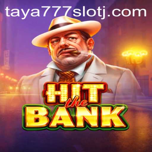 Exploring HitTheBank: The Thrilling World of Taya777 Slot