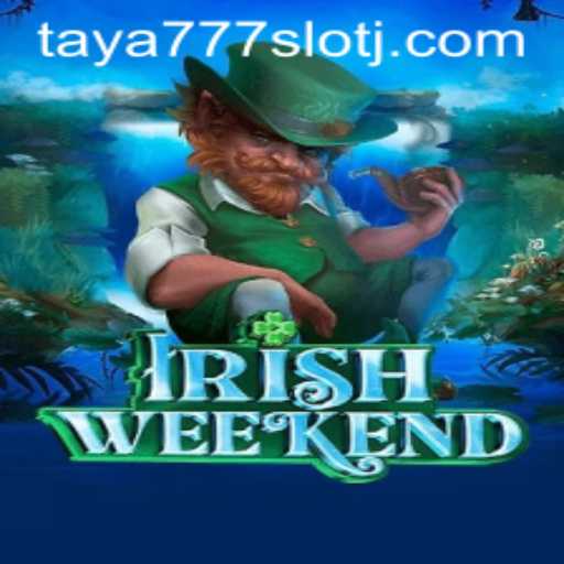 Discovering the Thrills of IrishWeekend and the Taya777 Slot
