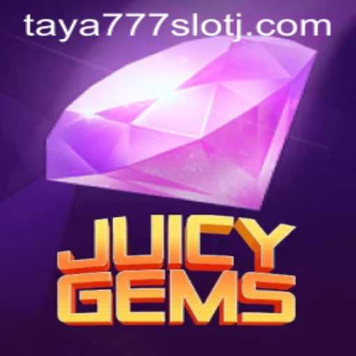 JuicyGems: Unveiling the Mystique of the Taya777 Slot