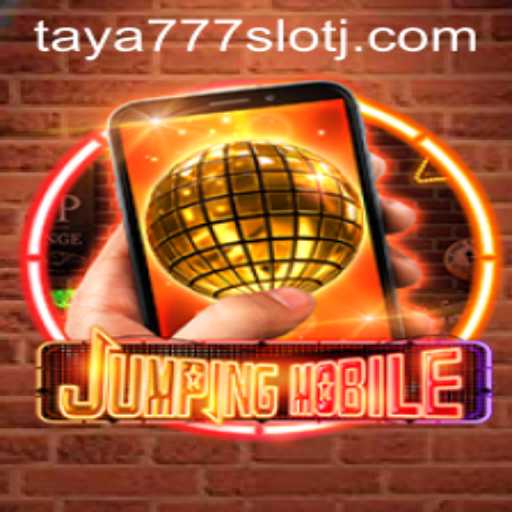 Exploring the Excitement of Jumpingmobile and Its Unique Twist: Taya777 Slot