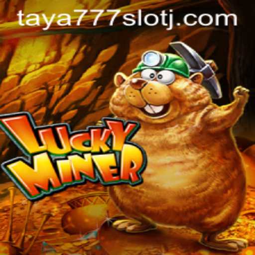 Discover the Thrills of LuckyMiner: Your Guide to Mastering the Taya777 Slot