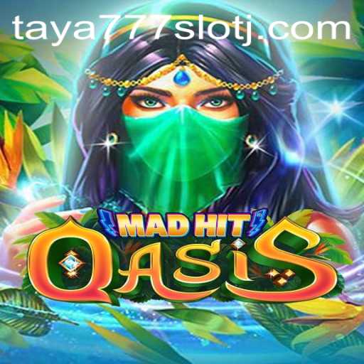 Exploring the Exciting World of MadHitOasis and taya777 slot