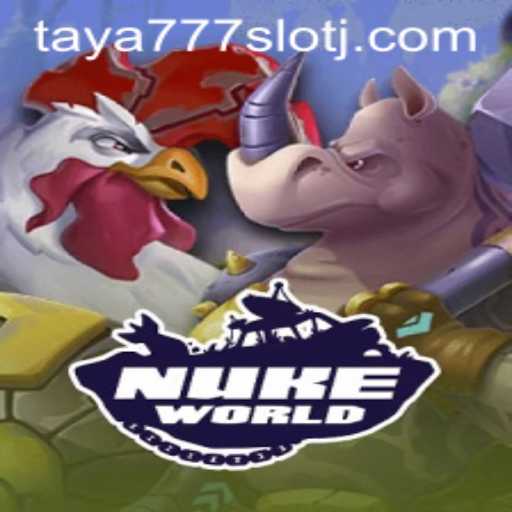 Exploring the Dynamic World of NukeWorld and the Intriguing Taya777 Slot