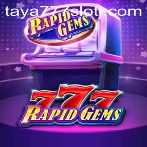 Discovering the Thrills of RapidGems777: A Deep Dive into Taya777 Slot