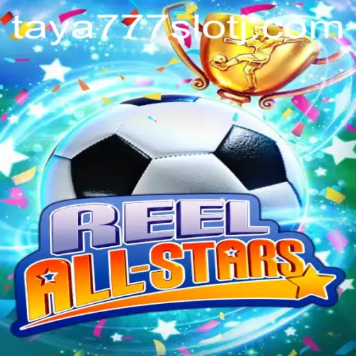 Exploring ReelAllStars: The Exciting New Taya777 Slot Game