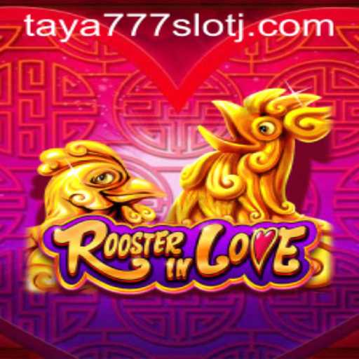 Exploring RoosterInLove: A New Adventure in Gaming Featuring Taya777 Slot