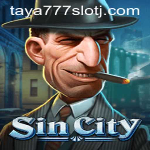 Exploring SinCity: The Thrills of Taya777 Slot
