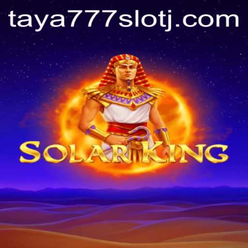 Exploring the Thrills of SolarKing and Taya777 Slot