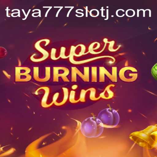 Exploring SuperBurningWins: The Ultimate Taya777 Slot Experience