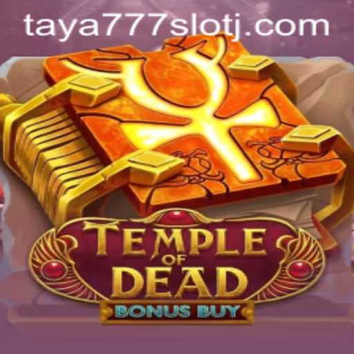 Exploring the Thrilling World of TempleofDeadBonusBuy and its Fascination in Taya777 Slot