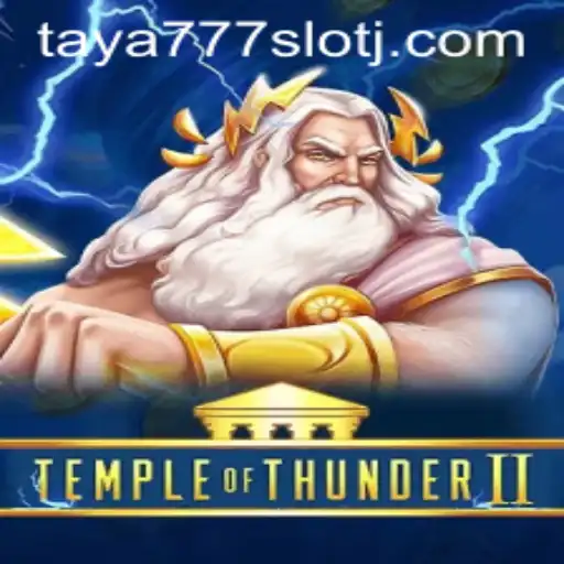 Discover the World of TempleofThunderII and Taya777 Slot